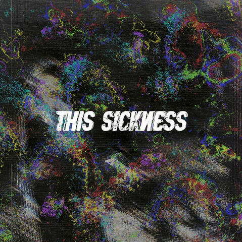 THIS_SICKNESS